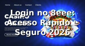 Login no 8eee: Acesso Rápido e Seguro 2026